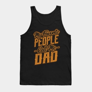 My Favorite People Call Me Dad Gift Tank Top